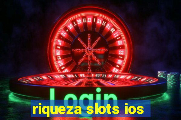 riqueza slots ios